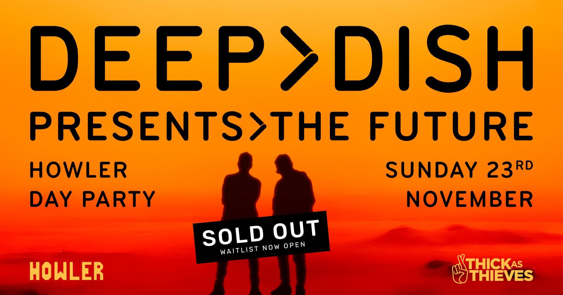 Deep Dish (USA) - One Day Only | Howler (SOLD OUT)